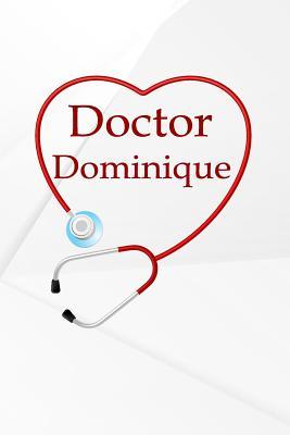 Read Online Doctor Dominique: Writing Journal Notebook Lined Pages -  | ePub