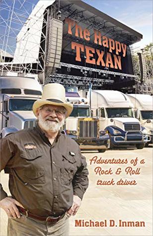 Read THE HAPPY TEXAN: Adventures of a Rock & Roll truck driver - Michael Inman | PDF