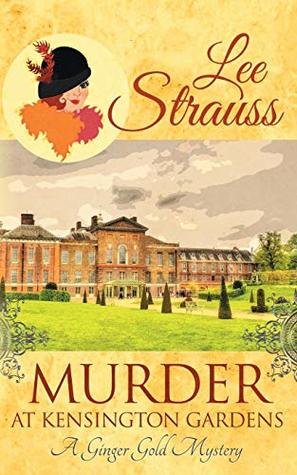Read Murder at Kensington Gardens: A Cozy Historical Mystery - Lee Strauss file in ePub