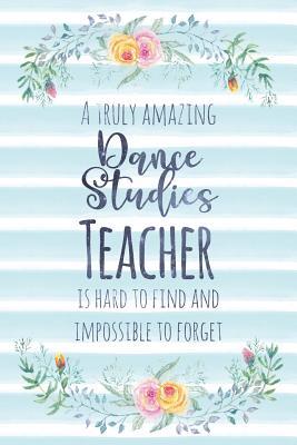 Read A Truly Amazing Dance Studies Teacher Is Hard to Find and Impossible to Forget: Blank Lined Notebook for Teachers - Blue Watercolor Floral - Kimberly Arington file in PDF