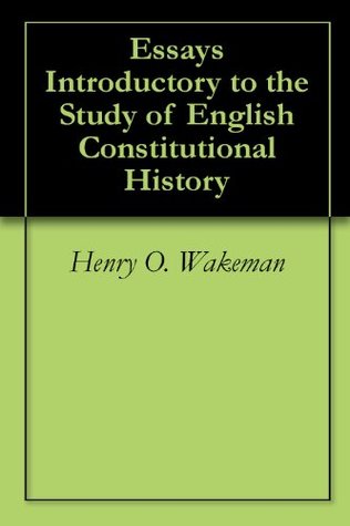 Download Essays Introductory to the Study of English Constitutional History - Hensley Henson | ePub