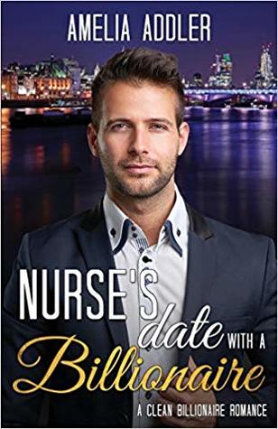 Download Nurse's Date with a Billionaire (Billionaire Date, #1) - Amelia Addler file in PDF