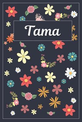 Read Online Tama: Lined Writing Notebook with Personalized Name 120 Pages 6x9 Flowers -  file in ePub