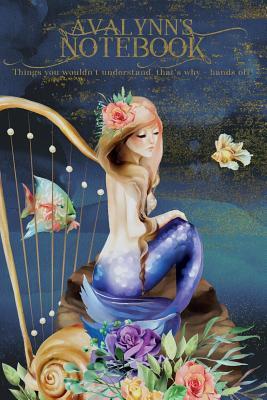 Download Avalynn's Notebook, Things You Wouldn't Understand, That's Why - Hands Off!: Mermaid Journal for Girls and Kids -  | ePub