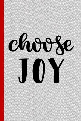 Full Download Choose Joy: Quote Journal with Motivational Quotes on Each Page, Blank Lined Notebook, For Work or Home, For Adults and Teens, To Do List, Notebook and Planner, Ideas and Inspiration - Action Book Press | ePub