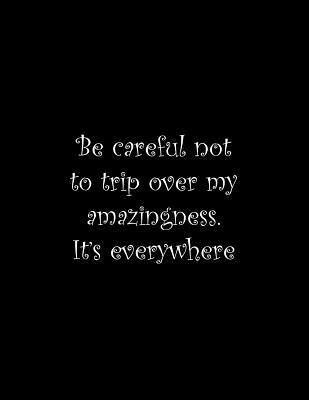 Read Online Be careful not to trip over my amazingness: Line Notebook Handwriting Practice Paper Workbook - Tome Ryder file in PDF
