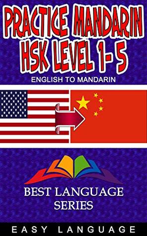 Download Practice Mandarin HSK LEVEL 1- 5 (ENGLISH TO MANDARIN) - Easy Language file in ePub