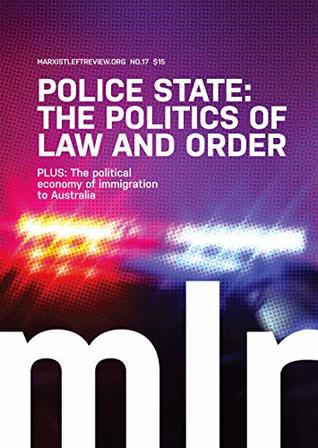 Full Download Marxist Left Review 17: Police State: The Politics of Law and Order - Socialist Alternative file in PDF