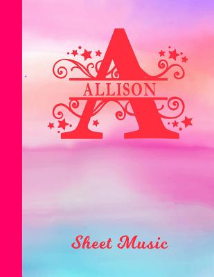 Read Allison Sheet Music: Personalized Name Letter A Blank Manuscript Notebook Journal - Pink & Blue Watercolor Cover - Instrument Composition Book for Musician & Composer - 12 Staves per Page Staff Line Notepad & Notation Guide - Create, Compose & Write Creat - | PDF