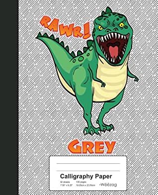 Read Online Calligraphy Paper: GREY Dinosaur Rawr T-Rex Notebook -  | ePub