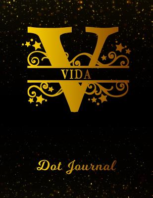 Read Vida Dot Journal: Letter V Personalized First Name Personal Dotted Bullet Grid Writing Notebook - Black Gold Space Effect Cover - Daily Diaries for Journalists & Writers for Note Taking & Drawing -  file in ePub