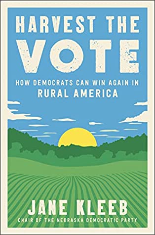 Full Download Harvest the Vote: How Democrats Can Win Again in Rural America - Jane Kleeb | ePub