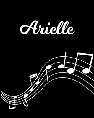 Full Download Arielle: Sheet Music Note Manuscript Notebook Paper - Personalized Custom First Name Initial A - Musician Composer Instrument Composition Book - 12 Staves a Page Staff Line Notepad Notation Guide - Create Compose & Write Creative Songs - Sheetmusic Publishing | PDF