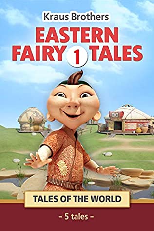 Full Download Eastern Fairy Tales (Tales of the World Book 1) - Kraus Brothers file in PDF