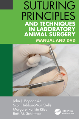 Full Download Suturing Principles and Techniques in Laboratory Animal Surgery: Manual and DVD - John J. Bogdanske | PDF