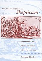 Download The social history of skepticism : experience and doubt in early modern culture - Brendan Dooley | ePub