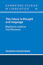 Read Online The Future in thought and language : diachronic evidence from romance - Suzanne Fleischman | PDF