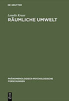 Download Räumliche Umwelt : die Phänomenologie des räumlichen Verhaltens als Beitrag zu einer psychologischen Umwelttheorie - Lenelis Kruse file in ePub