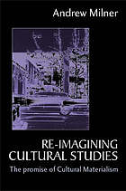 Download Re-imagining cultural studies : the promise of cultural materialism - Andrew Milner file in ePub