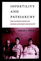 Download Infertility and patriarchy : the cultural politics of gender and family life in Egypt - Marcia Claire Inhorn | ePub