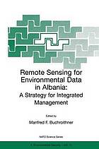 Read Online Remote sensing for environmental data in Albania : a strategy for integrated management : [proceedings of the NATO Advanced Research Workshop on Remote Sensing for Environmental Data in Albania: A Strategy for Integrated Management, 6-10 October 1999] - Manfred F Buchroithner; Organització del Tractat de l'Atlàntic Nord. Scientific Affairs Division. file in ePub