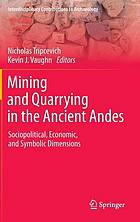 Read Mining and quarrying in the Ancient Andes : sociopolitical, economic and symbolic dimensions - Nicholas Tripcevich | ePub